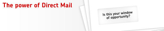 The power of Direct Mail. Is this your window of opportunity?