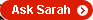 Ask Sarah - Opens in a new window