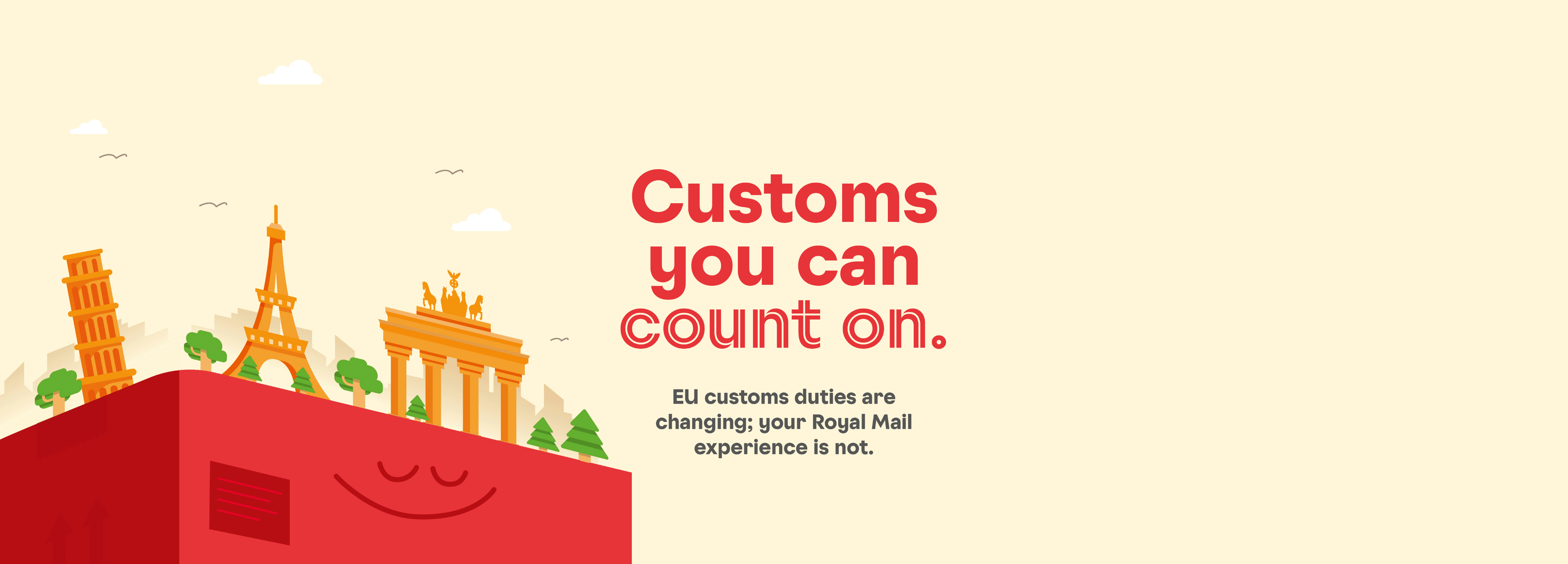 Customs you can count on. EU customs duties are changing; your Royal Mail experience is not.